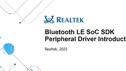 Bluetooth LE SoC SDK Training – Peripheral Driver Introduction