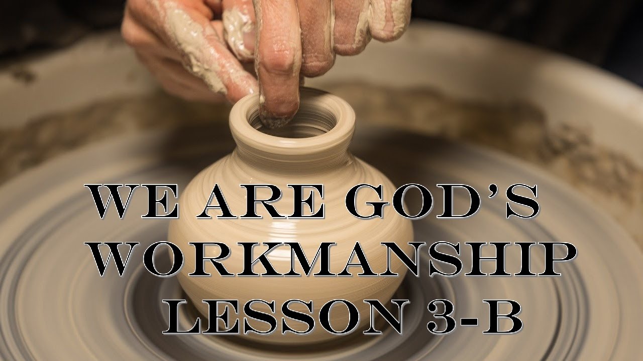 We Are God's Workmanship Lesson 3B - YouTube