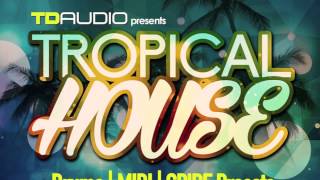 Tropical House by TD Audio - New Sample Pack out now!