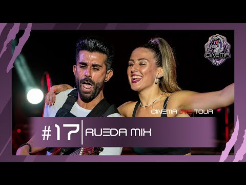 #17 | RUEDA MIX | #CinemaLiveTour2022