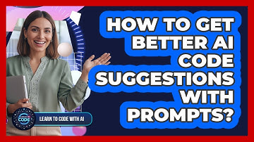 How To Get Better AI Code Suggestions With Prompts?