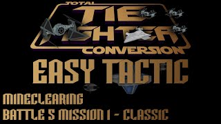TIE Fighter Total Conversion - TFTC - B5M1 - Classic - Mineclearing - Easy Tactic