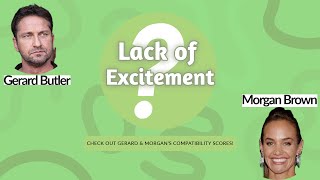 Gerard Butler & Morgan Brown: Lack of Excitement?