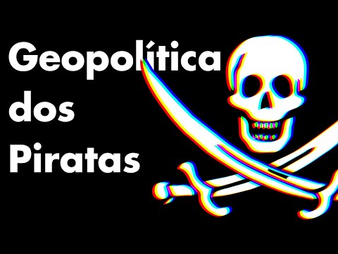 Como funciona a geopolítica mundial dos piratas?