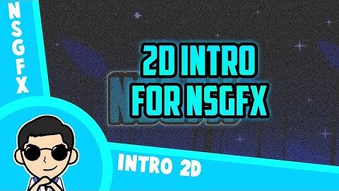 2D intro|for NSGFX|100% made on android