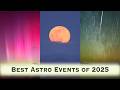Astronomical events of 2025 - Moon Phases, Meteor Showers, Planets for Stargazing &amp; Astrophotography