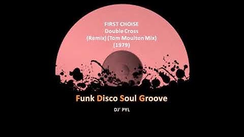 FIRST CHOISE - Double Cross (Remix) (Tom Moulton Mix) (1979)