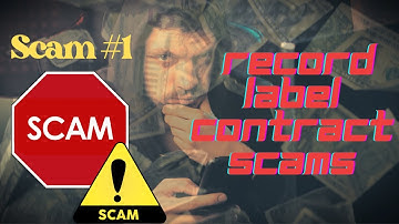 Scam #1 - Record Label Contract Scams (short video)