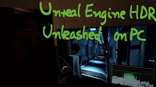 Unleash HDR10 for all Unreal Engine Games on the PC. Addresing some of your questions
