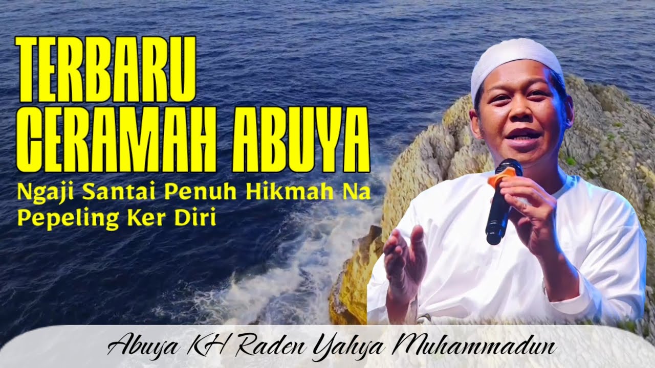Ceramah Abuya KH Raden Yahya Muhammadun || Ngaji Santai 