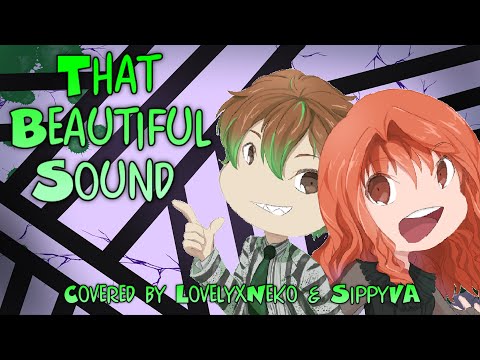 "That Beautiful Sound" (Beetlejuice: The Musical) [covered by Chloe O Cooper & SippyVA]