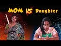 Mom vs daughter  simply silly things