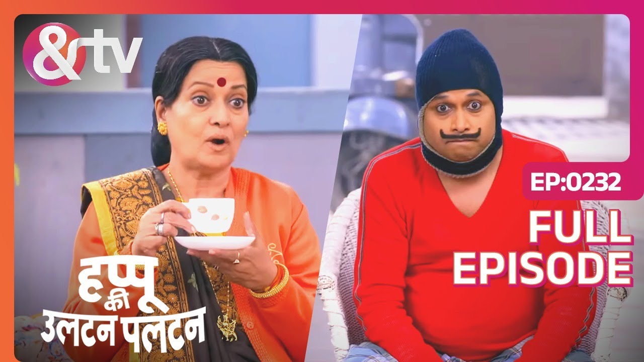 Amma ने कोनसा News दिया Rajesh को ? | Happu Ki Ultan Paltan Full Ep 232|30 Jun 22 Happu@And TV