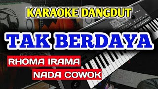 TAK BERDAYA KARAOKE DANGDUT ORIGINAL - RHOMA IRAMA