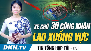 Tin tổng hợp 17/4: Cháy lớn trong Khu công nghiệp VSIP; Xe chở 30 công nhân lao xuống vực
