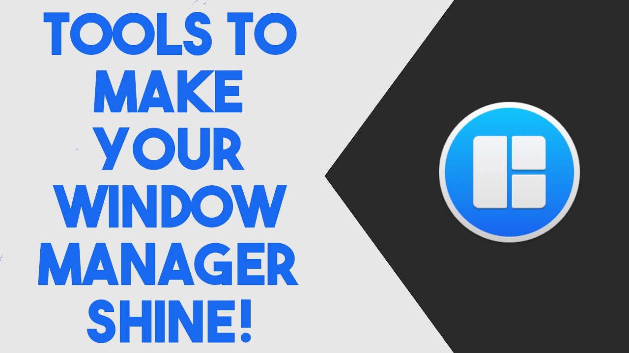 Top 5 BEST Tools for Window Manager Users! YouTube