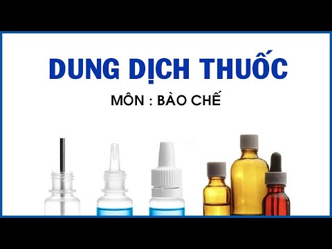 Video Dung Dịch Thuốc - Bào Chế 1 | Bài Giảng Chuyên Ngành... - YouTube
