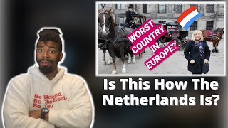 AMERICAN REACTS TO The Netherlands Is The Worst Country in Europe. Here's Why