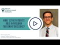 What Is the Patient’s Role in Myeloma Treatment Decisions?