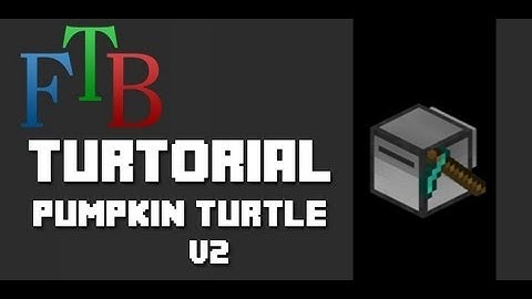 FTB - ComputerCraft - "Pumpkin" Turtle v2 - Turtorial