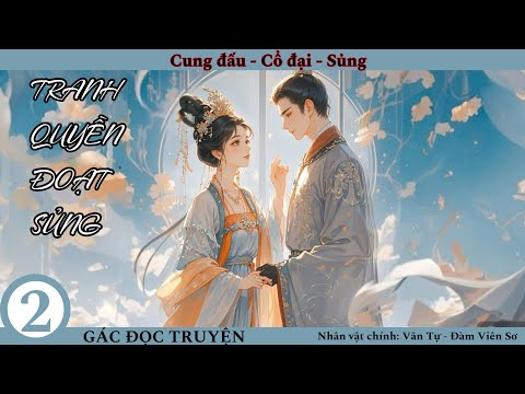 Video (2) Tranh Quyền Đoạt Sủng; truyện cung đấu, mưu quyền, cung đình hầu tước, ngọt sủng - youtube