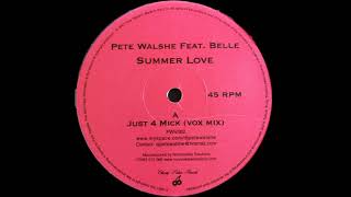 Pete Walshe Feat. Belle - Summer Love (Just 4 Mick Vox Mix)