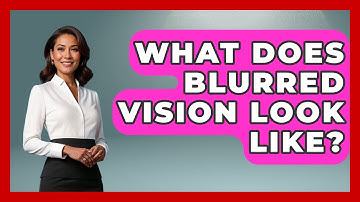 What Does Blurred Vision Look Like? - Optometry Knowledge Base