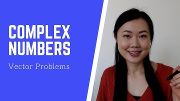 Complex Numbers – Vector Problems for HSC Assessment and Exam Preparation