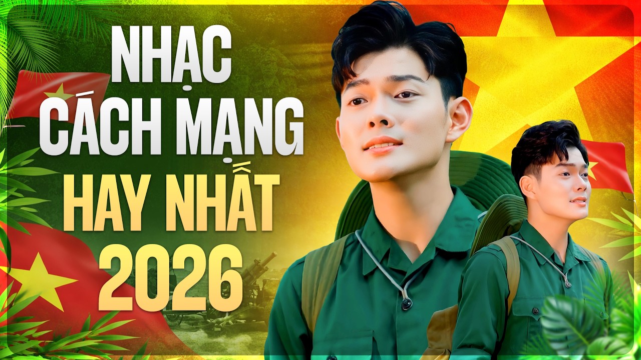 Tổng Hợp Nhạc Cách Mạng Hay Nhất 2026 - Nam Giang | Chú Bộ Đội Khiến Khán Giả Xúc Động