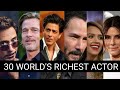Top 30 Richest Actors In The World, Ranked