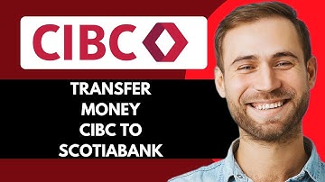 HOW TO TRANSFER MONEY FROM CIBC TO SCOTIABANK 2025 (FULL GUIDE)