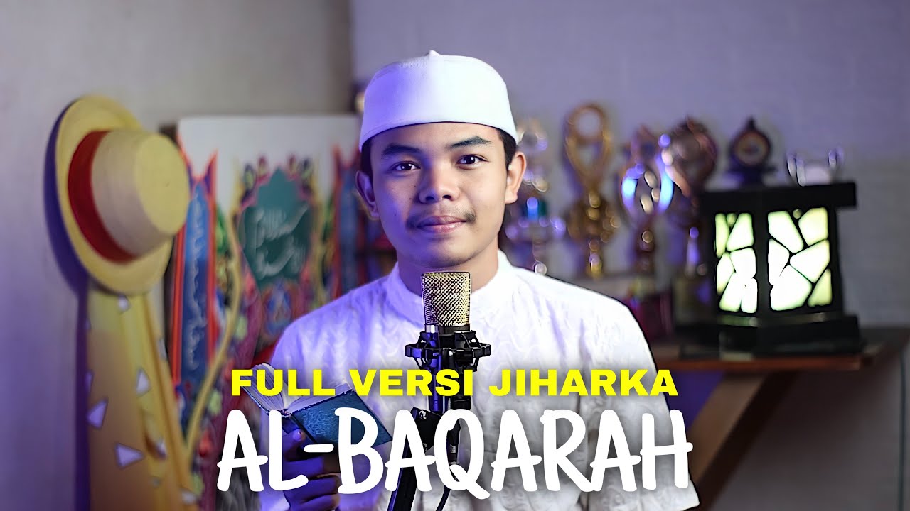MUROTTAL MERDU SURAH AL-BAQARAH (FULL) VERSI JIHARKA