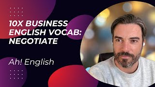 10X Business English Vocabulary: Negotiate