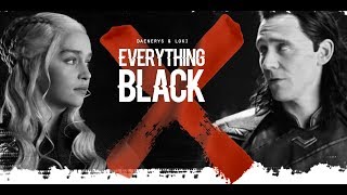 ❖ Daenerys & Loki | Everything Black