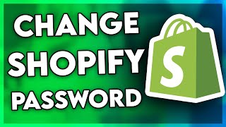 How to Change Password of Shopify Store (2025)