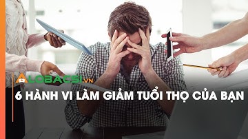 6 hành vi làm giảm tuổi thọ của bạn