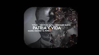 Patria y Vida - Yotuel , Gente De Zona​ , Descemer Bueno​ , Maykel Osorbo , El Funky