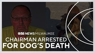 Town chairman arrested in dog's death in Dodge County