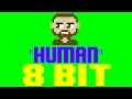 Human 8 bit cover tribute to ragnbone man  8 bit universe