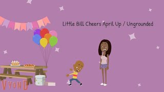 Little Bill Cheers April Up / Ungrounded