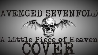 AVENGED SEVENFOLD - A LITTLE PIECE OF HEAVEN - COVER