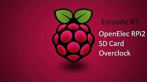 Raspberry Pi Headless Server Ep. 07: OPENELEC RPi2 SD Card Overclock