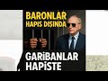 Baronlar Dışarıda Garibanlar İçeride Af Herkese Mı Çıkacak