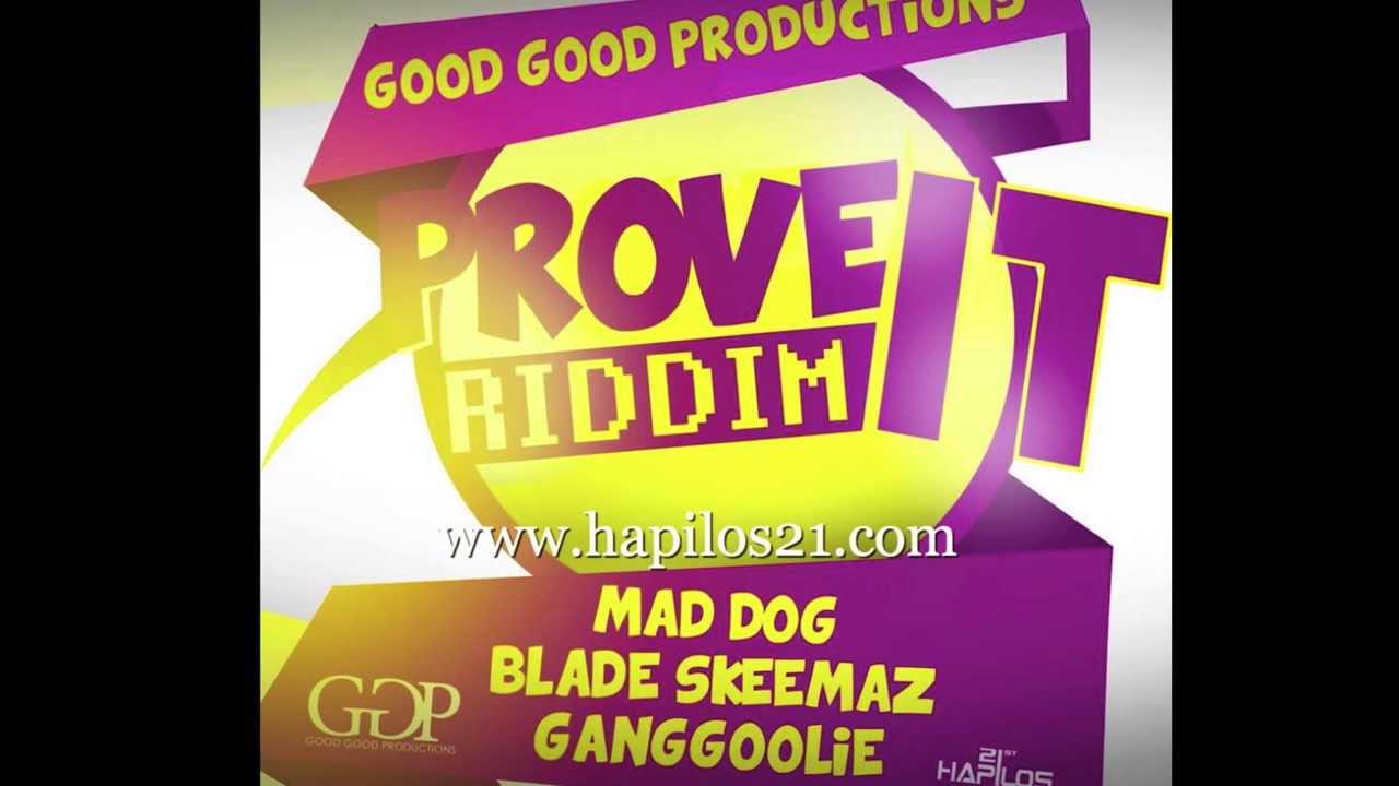 MAD DOG - NUH FRAID FI BRUK OUT - PROVE IT RIDDIM - GOOD GOOD PROD