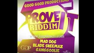 MAD DOG - NUH FRAID FI BRUK OUT - PROVE IT RIDDIM - GOOD GOOD PROD