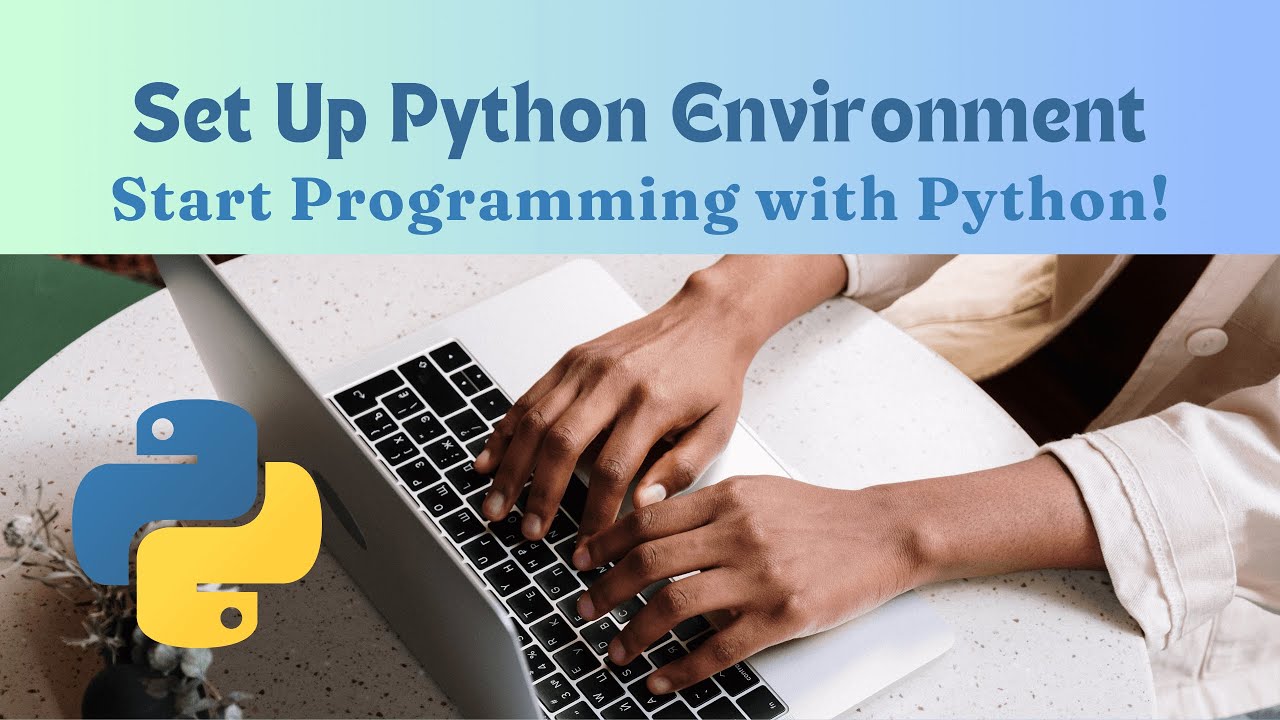 Setting Up the Python Environment - Course Outline - YouTube