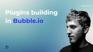 Mastering Bubble: Create Cutting-Edge Plugins to Elevate Your App's Performance