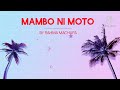 RAHMA MACHUPA - MAMBO NI MOTO Mp3 Song