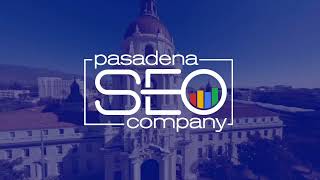 Pasadena SEO Company - Placing Your Business Front & Center Online
