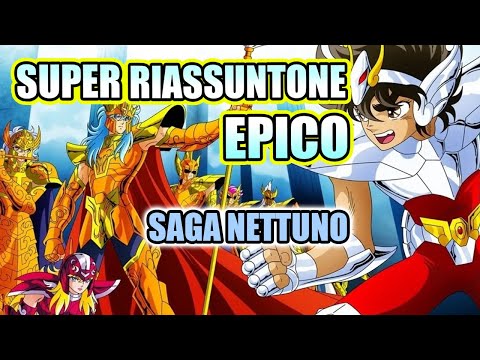 I Cavalieri dello Zodiaco - Saga NETTUNO: IL SUPER RIASSUNTONE EPICO!!!